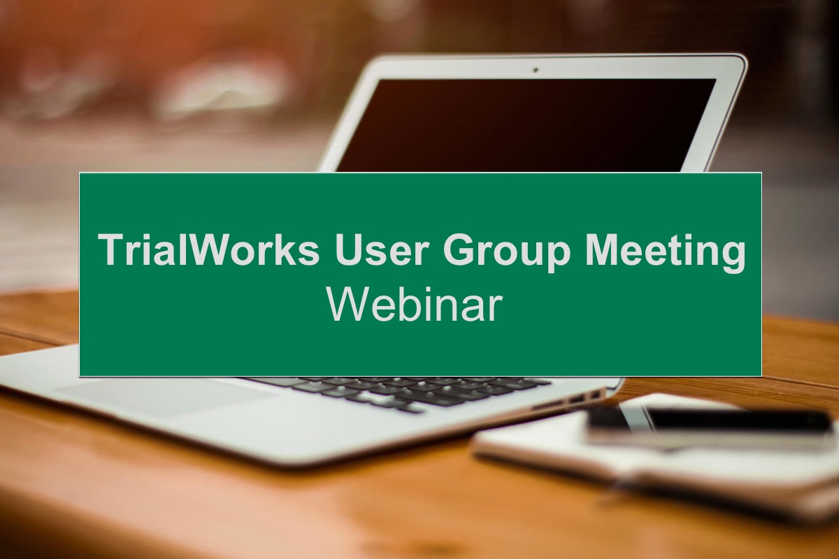 TrialWorks Case Management User Group Meeting Webinar